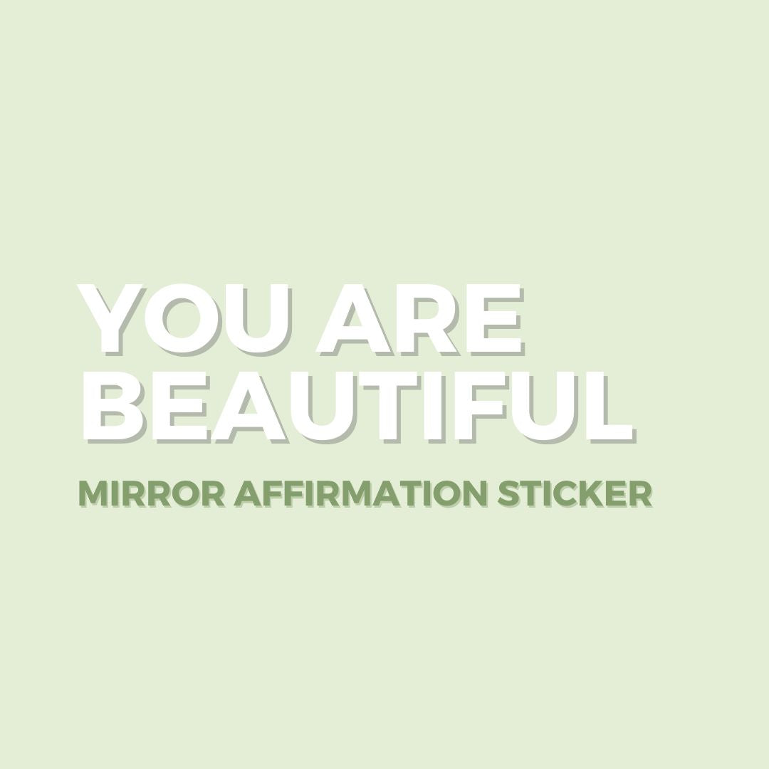 "You Are Beautiful" Mirror Affirmation Sticker The Botanical Skincare